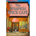 The Pumpkin Spice Cafe by Laurie Gilmore